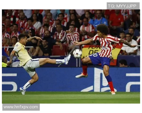 中超精彩对决波尔图与马竞战成平局补时进球引发全场狂欢